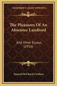 The Pleasures of an Absentee Landlord