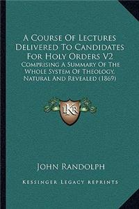 Course Of Lectures Delivered To Candidates For Holy Orders V2