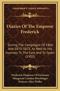 Diaries Of The Emperor Frederick