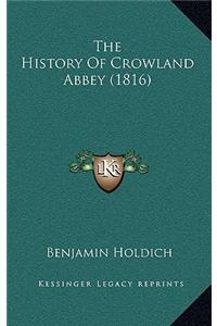 The History Of Crowland Abbey (1816)