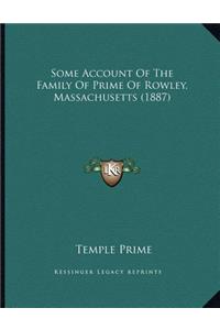 Some Account Of The Family Of Prime Of Rowley, Massachusetts (1887)