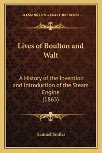 Lives of Boulton and Walt