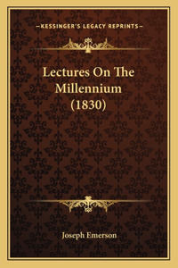 Lectures On The Millennium (1830)