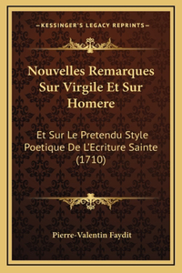 Nouvelles Remarques Sur Virgile Et Sur Homere
