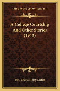 College Courtship And Other Stories (1915)