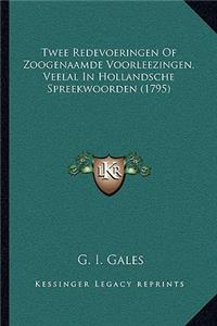 Twee Redevoeringen Of Zoogenaamde Voorleezingen, Veelal In Hollandsche Spreekwoorden (1795)