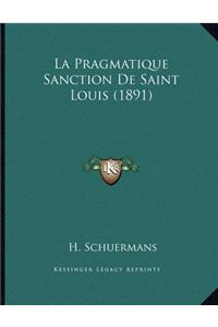La Pragmatique Sanction De Saint Louis (1891)