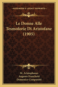 Le Donne Alle Tesmoforie Di Aristofane (1905)