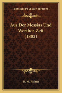 Aus Der Messias Und Werther-Zeit (1882)