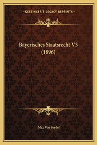 Bayerisches Staatsrecht V3 (1896)