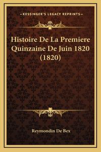 Histoire De La Premiere Quinzaine De Juin 1820 (1820)