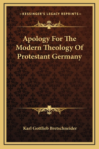 Apology For The Modern Theology Of Protestant Germany
