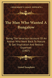 The Man Who Wanted A Bungalow