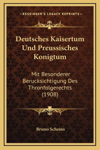 Deutsches Kaisertum Und Preussisches Konigtum