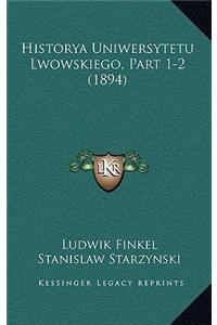 Historya Uniwersytetu Lwowskiego, Part 1-2 (1894)