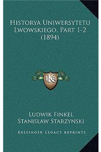 Historya Uniwersytetu Lwowskiego, Part 1-2 (1894)