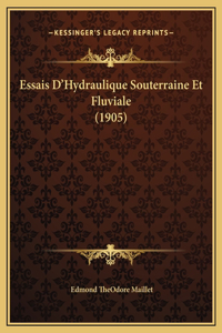 Essais D'Hydraulique Souterraine Et Fluviale (1905)