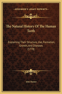 The Natural History Of The Human Teeth