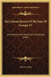 The Colonial Record Of The State Of Georgia V3