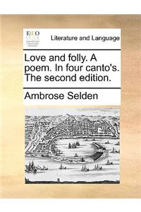 Love and Folly. a Poem. in Four Canto's. the Second Edition.