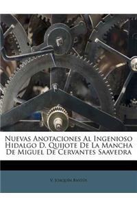 Nuevas Anotaciones Al Ingenioso Hidalgo D. Quijote De La Mancha De Miguel De Cervantes Saavedra