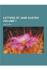 Letters of Jane Austen Volume 1