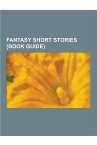 Fantasy Short Stories (Book Guide)