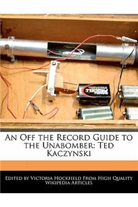 An Off the Record Guide to the Unabomber