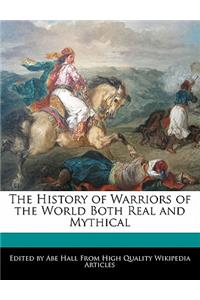 The History of Warriors of the World Both Real and Mythical