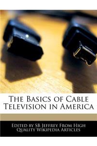 The Basics of Cable Television in America