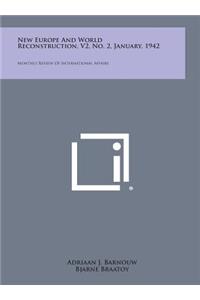 New Europe and World Reconstruction, V2, No. 2, January, 1942