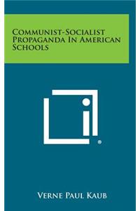 Communist-Socialist Propaganda in American Schools