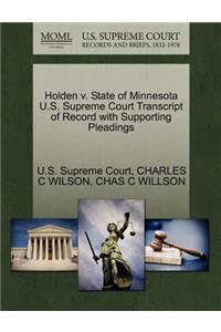 Holden V. State of Minnesota U.S. Supreme Court Transcript of Record with Supporting Pleadings