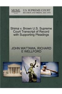 Shima V. Brown U.S. Supreme Court Transcript of Record with Supporting Pleadings