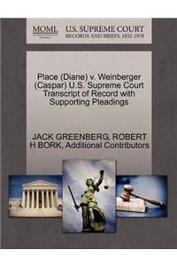 Place (Diane) V. Weinberger (Caspar) U.S. Supreme Court Transcript of Record with Supporting Pleadings