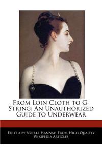 From Loin Cloth to G-String