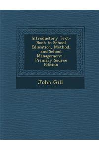 Introductory Text-Book to School Education, Method, and School Management