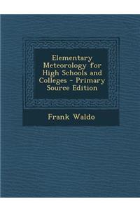 Elementary Meteorology for High Schools and Colleges