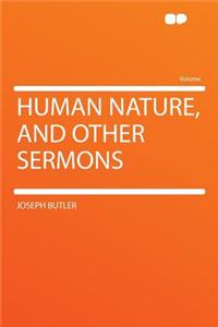 Human Nature, and Other Sermons