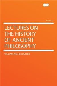 Lectures on the History of Ancient Philosophy Volume 2