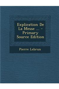 Explication de La Messe ...