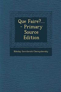 Que Faire?...
