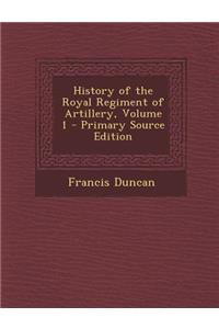 History of the Royal Regiment of Artillery, Volume 1