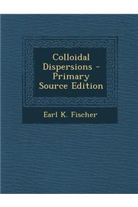 Colloidal Dispersions - Primary Source Edition