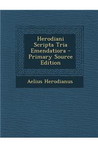 Herodiani Scripta Tria Emendatiora