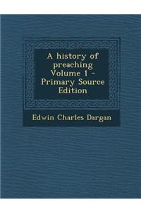 A History of Preaching Volume 1