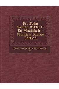 Dr. John Nathan Kildahl: En Mindebok