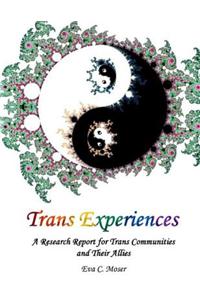 Trans Experiences - A Research Report for Trans Communities and Their Allies