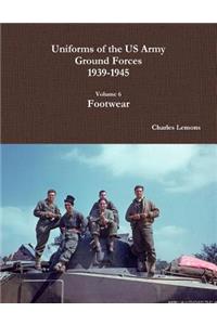 Uniforms of the US Army Ground Forces 1939-1945, Volume 6, Footwear