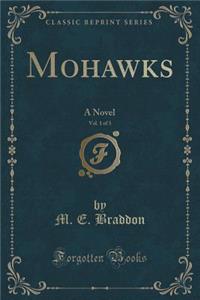 Mohawks, Vol. 1 of 3